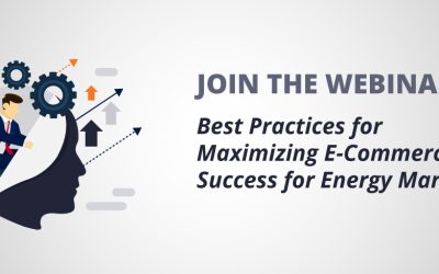 Webinar: Best Practices for Maximizing E-Commerce Success for Energy Marketers